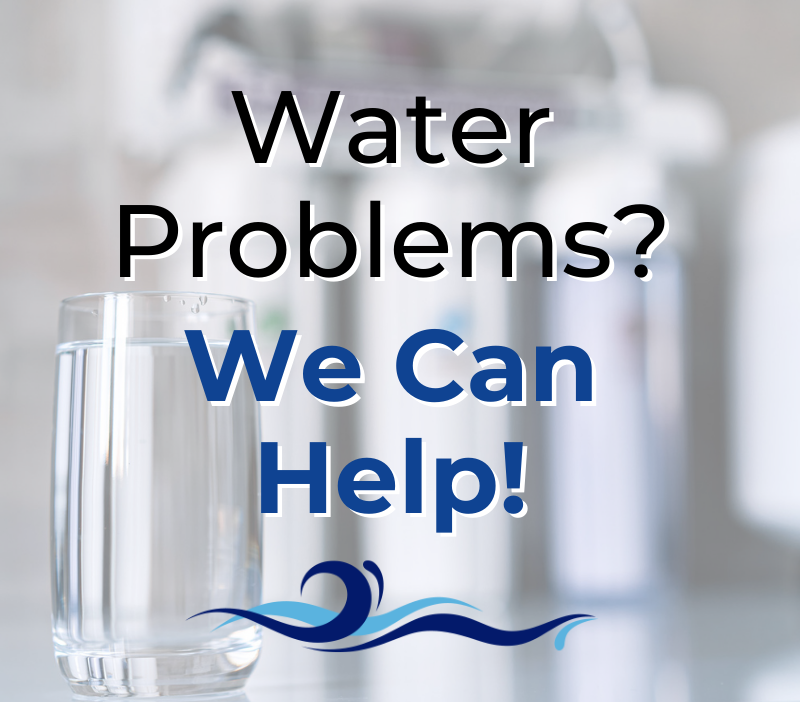 Water Problems? We Can Help!